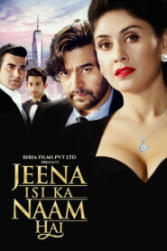 Jeena Isi Ka Naam Hai (2017) Hindi HD