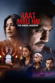 Raat Akeli Hai – The Bansal Murders (2025) Hindi HD