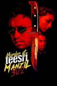 Murder At Teesri Manzil 302 (2021) Hindi HD