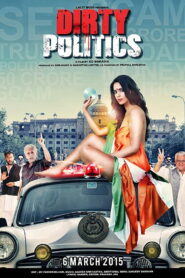 Dirty Politics (2015) Hindi HD