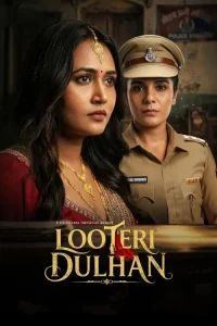 Looteri Dulhan (2026) Hindi Season 1 Complete