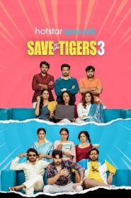 Save the Tigers (2026) Hindi Season 3 Complete JioHotstar
