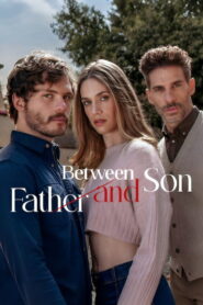 Between Father and Son (2026) English Season 1 Complete