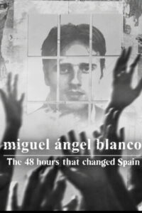 Miguel Ángel Blanco: The 48 Hours That Changed Spain (2026) Hindi Dubbed Netflix