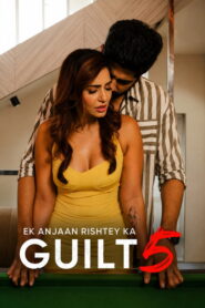 Ek Anjaan Rishtey Ka Guilt 5 (2026) Hindi Season 1 Complete