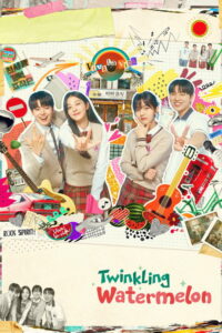Twinkling Watermelon (2025) Hindi Season 1 Complete